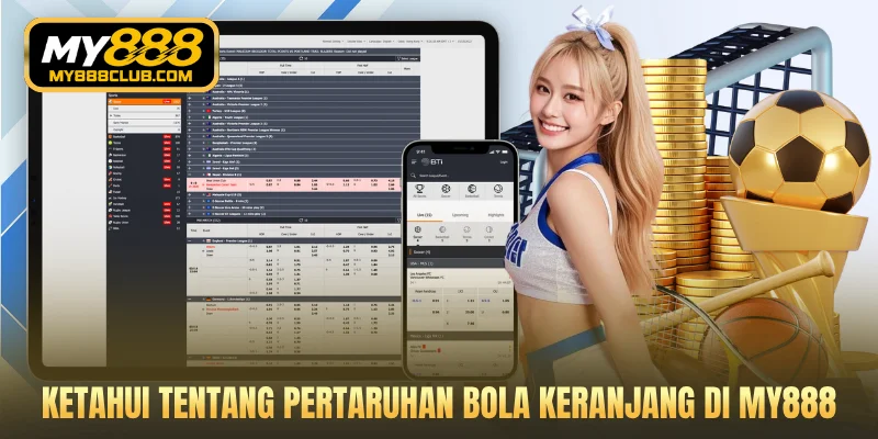 Ketahui tentang Pertaruhan bola keranjang di MY888