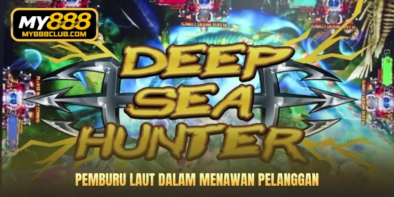 Pemburu Laut Dalam menawan pelanggan