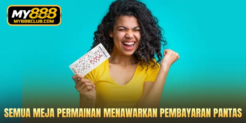 Semua meja permainan menawarkan pembayaran pantas