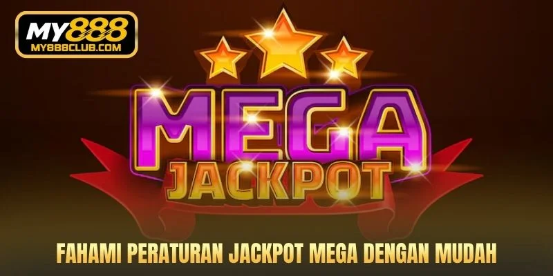 Fahami peraturan Jackpot Mega dengan mudah