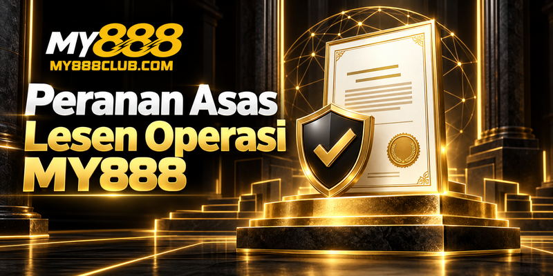 Peranan asas lesen operasi my888