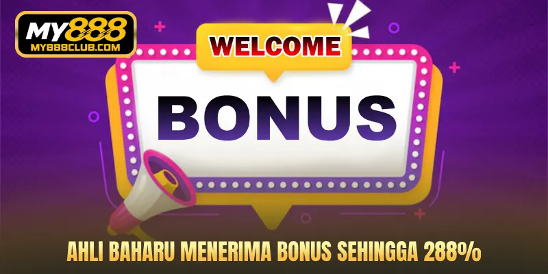 Ahli baharu menerima bonus sehingga 288%