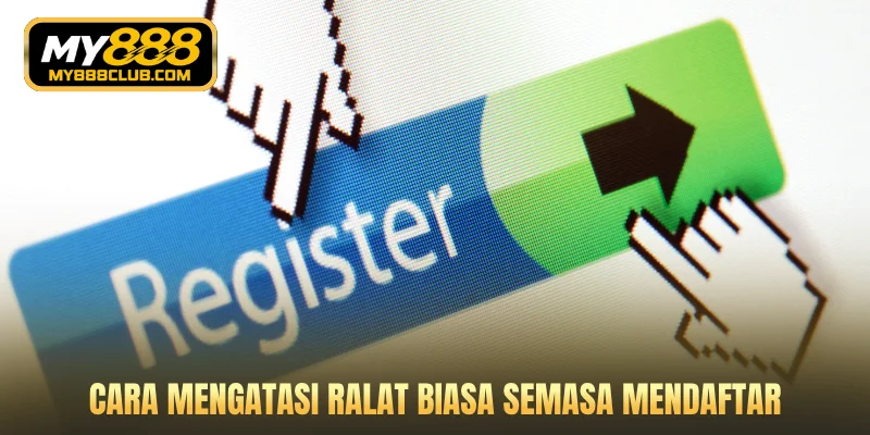 Cara mengatasi ralat biasa semasa mendaftar