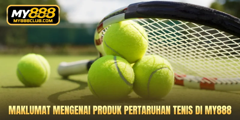 Maklumat mengenai produk Pertaruhan Tenis di MY888