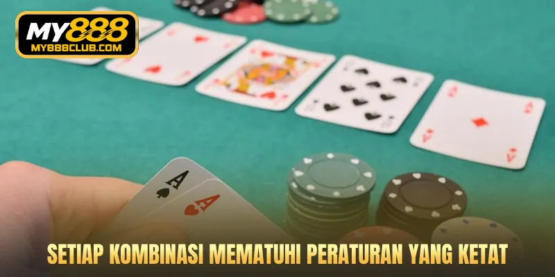 Setiap kombinasi mematuhi peraturan yang ketat